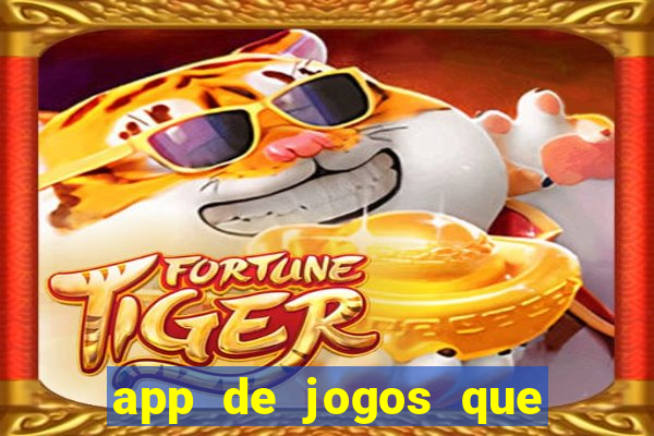 app de jogos que dao dinheiro de verdade